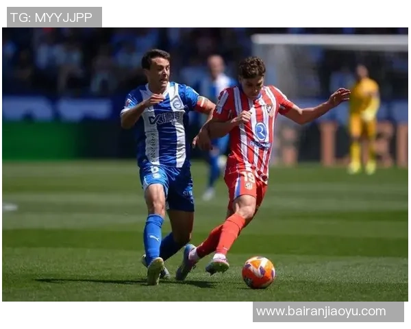 赫罗纳对阵马德里竞技精彩视频直播全程回顾与分析